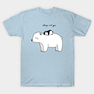 Always with you polar bear and penguin T-Shirt